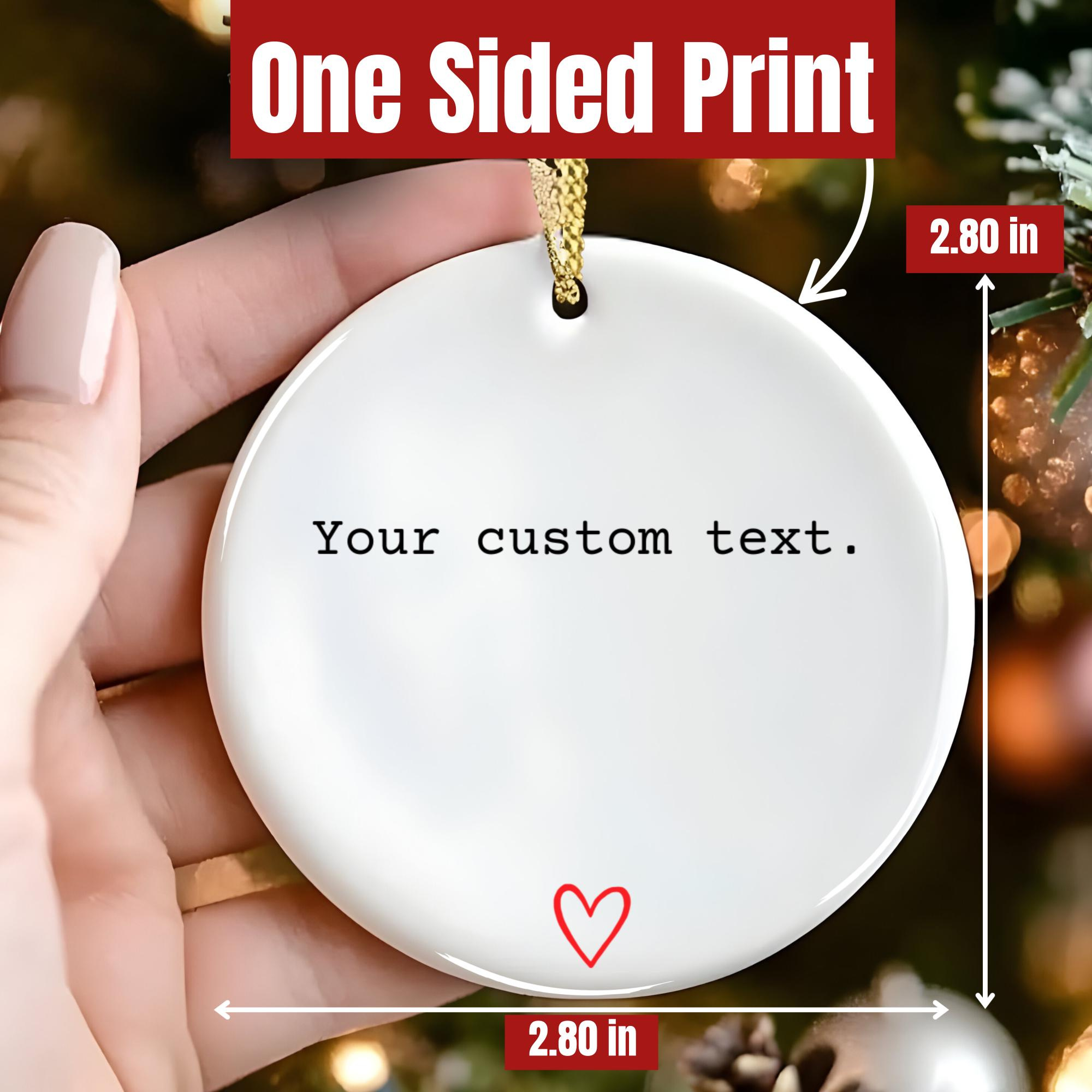 Custom Text Ornament, Personalized Christmas Keepsake, Design Your Own Quote Name Gift, Best Friend Holiday Ceramic 2 - MeasureMason Custom Text Ornament, Personalized Christmas Keepsake, Design Your Own Quote Name Gift, Best Friend Holiday Ceramic 2